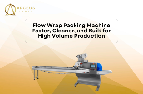 Flow Wrap Packing Machine – Faster, Cleaner, and Built for High-Volume Production Blog Banner